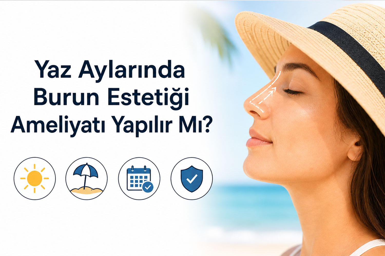 Yaz Aylarında Burun Estetiği Ameliyatı Yapılır Mı?